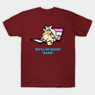 Tedd and Simon "We'll Be Right Bark" Tee T-Shirt